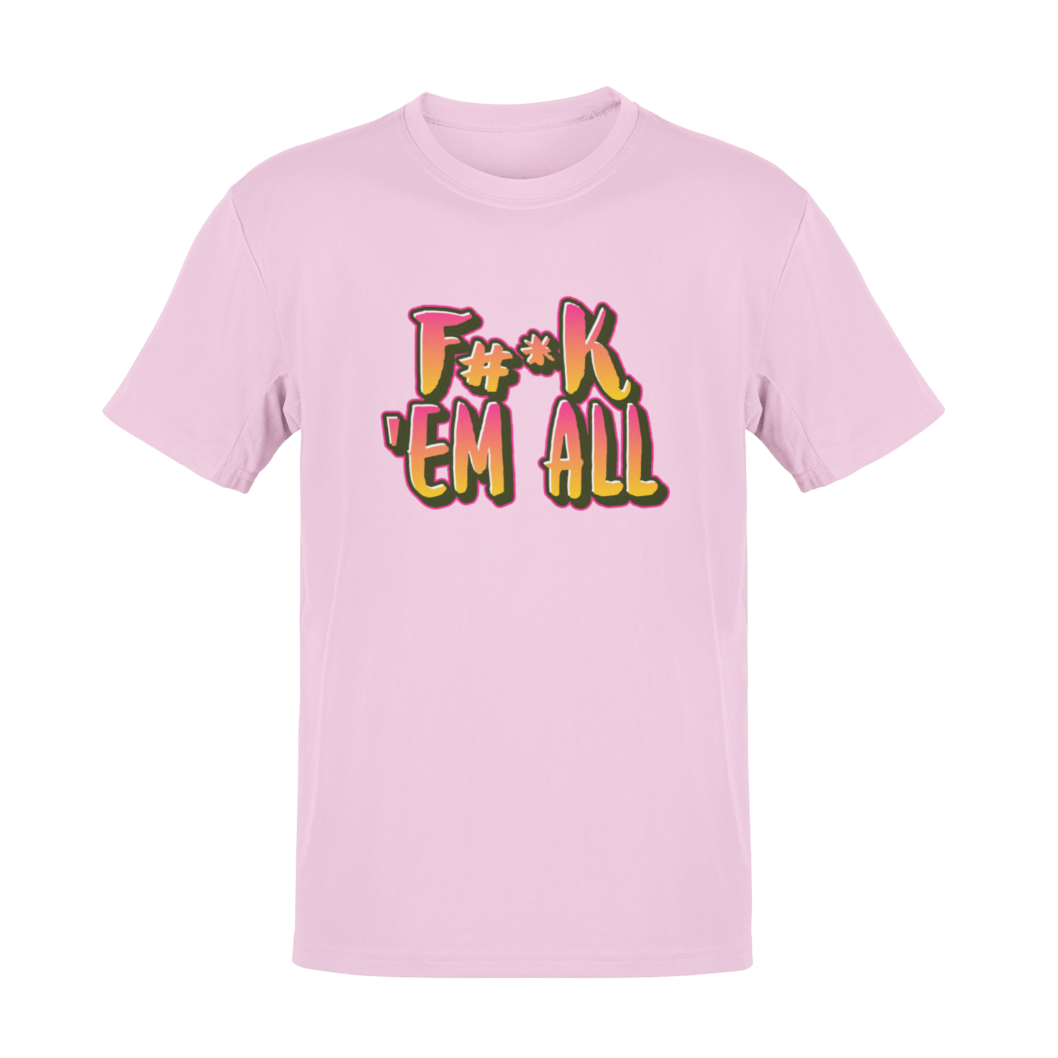 F#*k &#39;Em All T-shirt