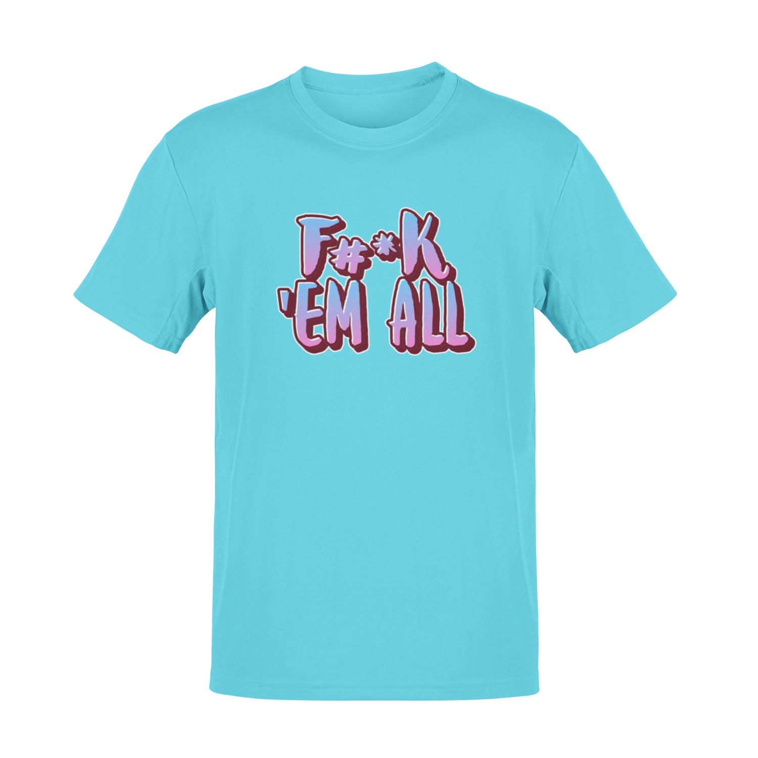 F#*k &#39;Em All T-shirt