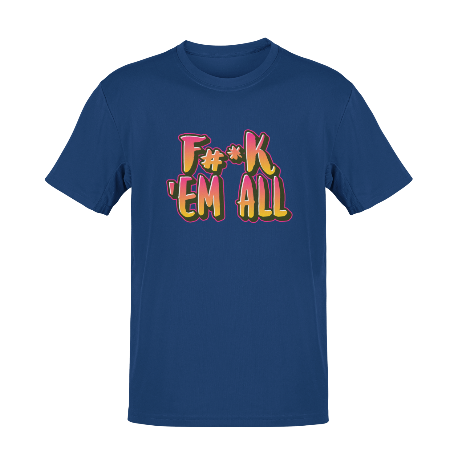 F#*k &#39;Em All T-shirt