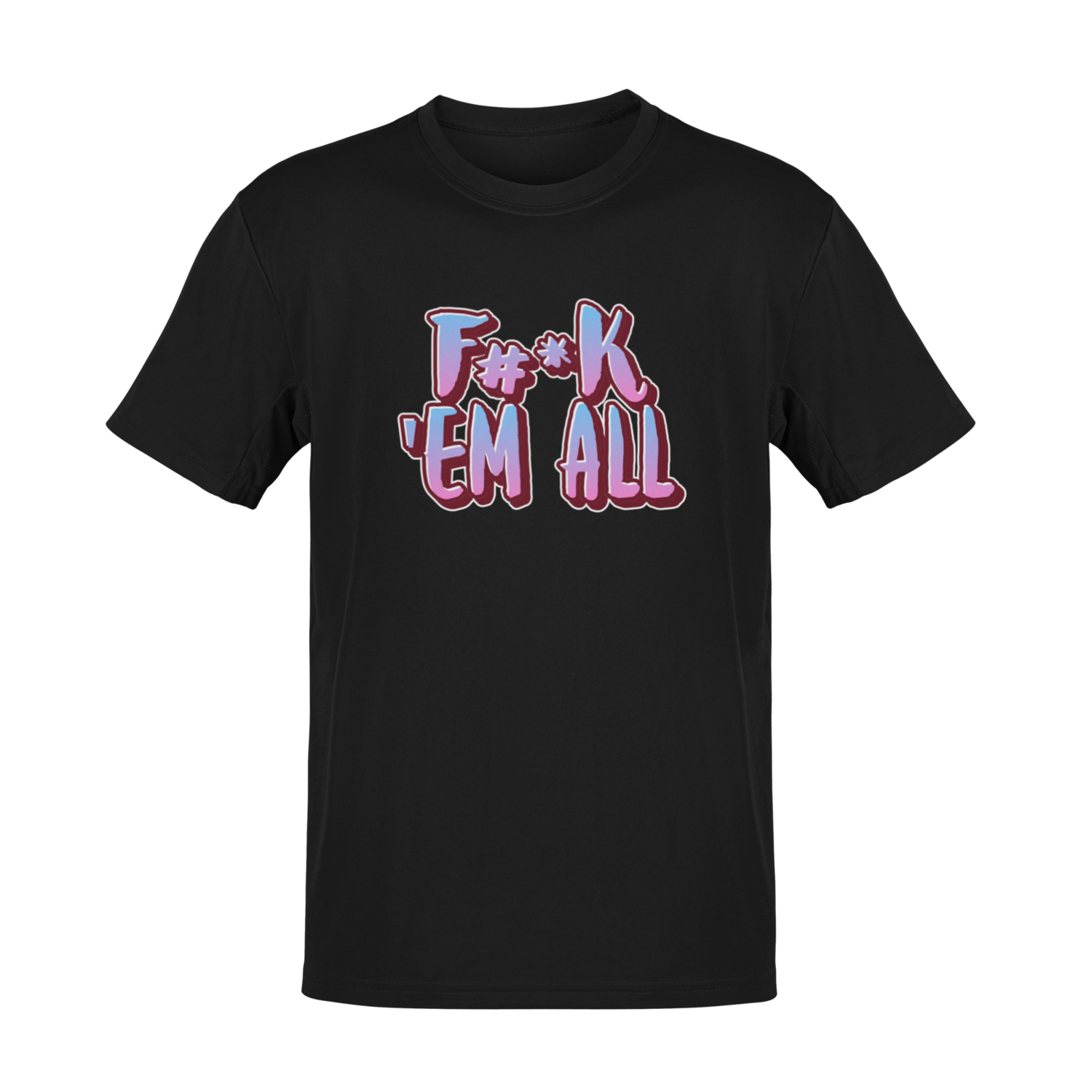 F#*k &#39;Em All T-shirt