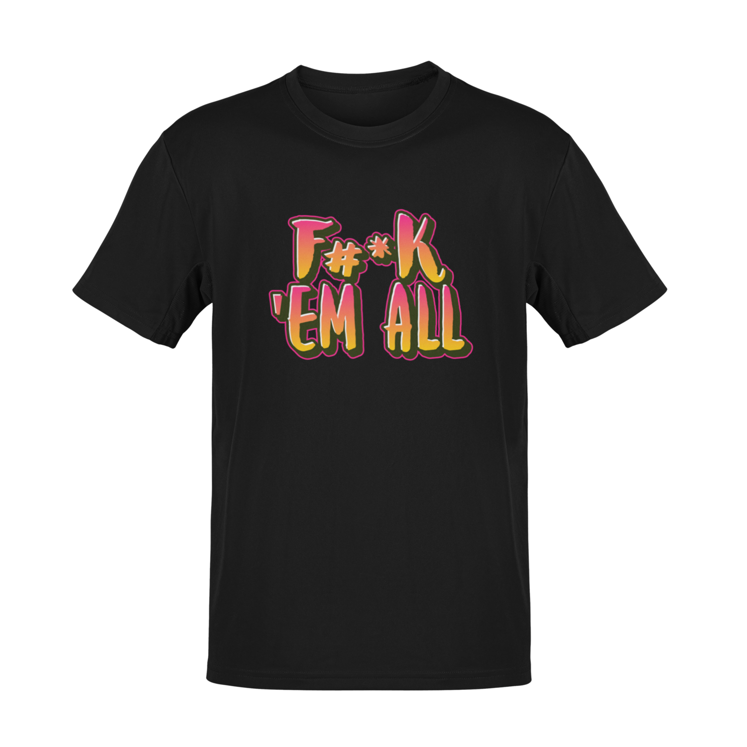 F#*k &#39;Em All T-shirt