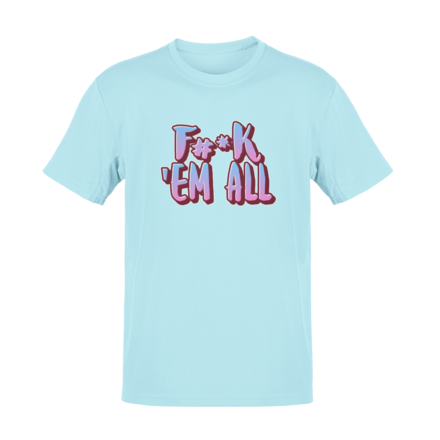 F#*k &#39;Em All T-shirt
