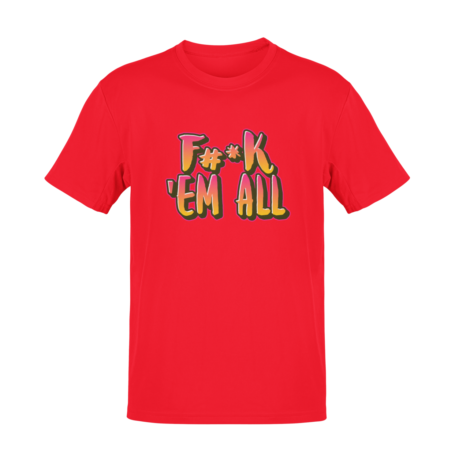 F#*k &#39;Em All T-shirt