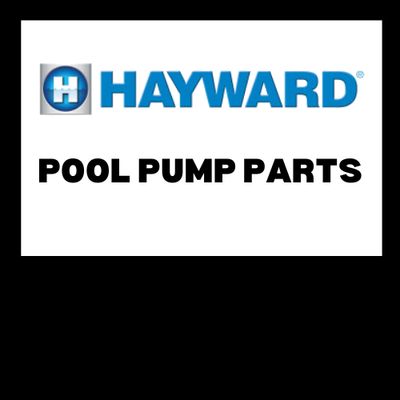 HAYWARD POOL PUMP PARTS