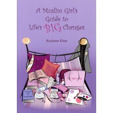 A Muslim Girl&#39;s Guide to Life&#39;s Big Changes (Revised Edition)