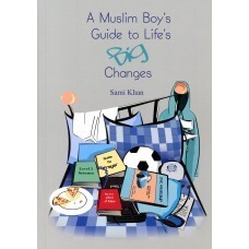 A Muslim Boy's Guide to Life's Big Changes (Revised Edition)