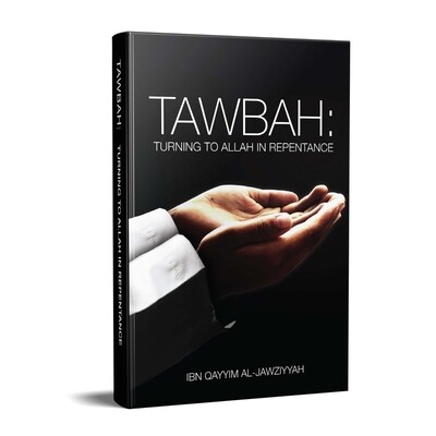 Tawbah - Turning To Allah In Repentance