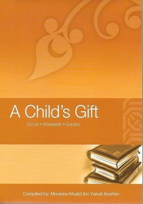 A Child&#39;s Gift :Duas Ahadeeth Surahs
