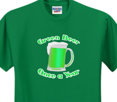 Green Beer Once A Year Tee