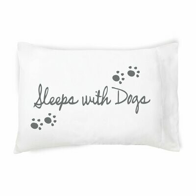 SLEEPS WITH DOGS - PILLOWCASE