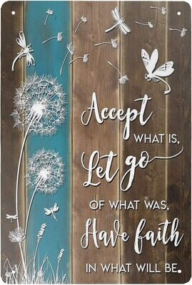 Metal Sign Accept What is Let Go of What was Have Faith in What Will Be – Dandelion and Dragonfly Tin Sign Vintage Home Bar Kitchen Garage Wall Decoration Art Sign 8 X 12 Inch