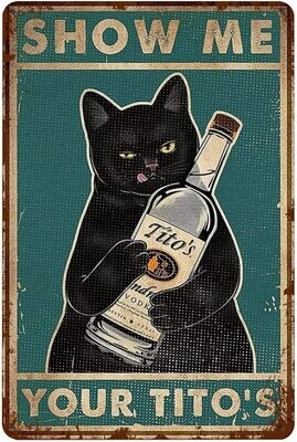 Retro Metal Tin Sign Cat Show Me Your Tito Wall Poster Home Bar Decorations 8x12
