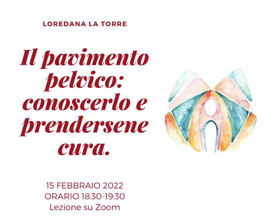 ​Il pavimento pelvico: conoscerlo e prendersene cura. 15 Febbraio 2022