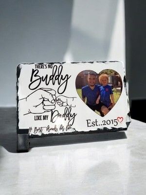 Mini Photo Slate, THERE&#39;S NO  Buddy LIKE MY Daddy...