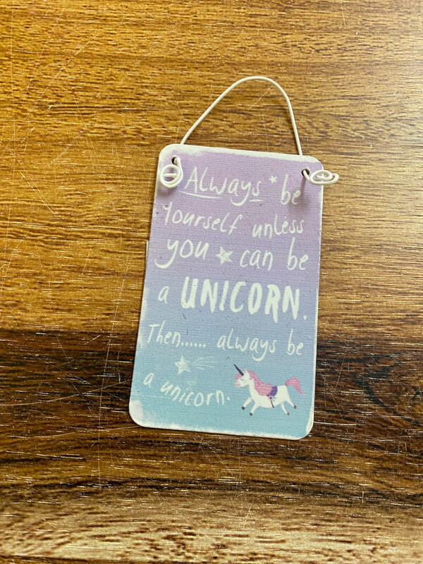 Always Be Yourself Unless You Can Be A Unicorn - Metal Plaque