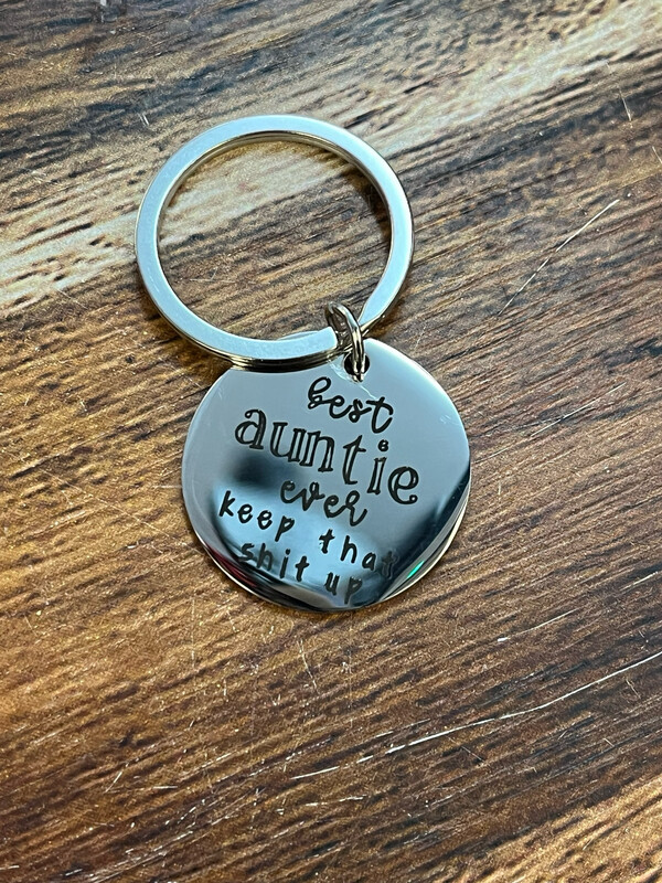 Best auntie Ever - Keep That Shit Up Keyring