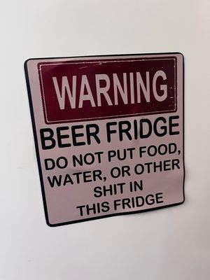 WARNING BEER FRIDGE DO NOT PUT FOOD, WATER, OR OTHER SHIT IN THIS FRIDGE .. Large Fridge Magnet