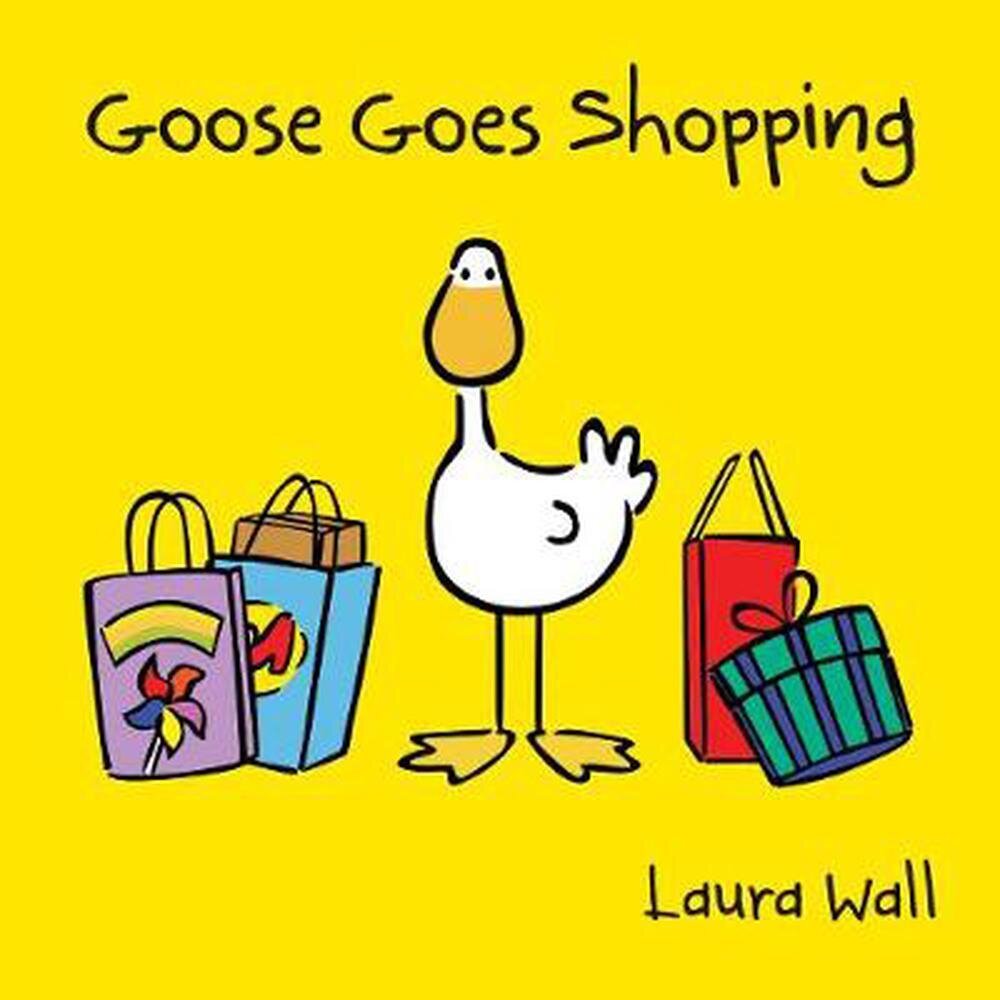 Goose Goes Shopping / Laura Wall