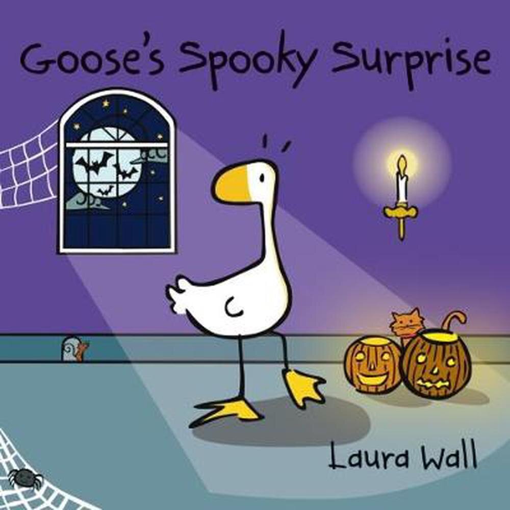 Goose's Spooky Surprise / Laura Wall