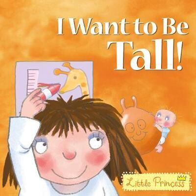 I Want to Be Tall! / Tony Ross