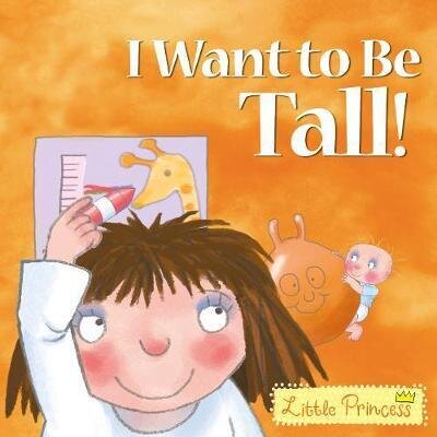 I Want to Be Tall! / Tony Ross