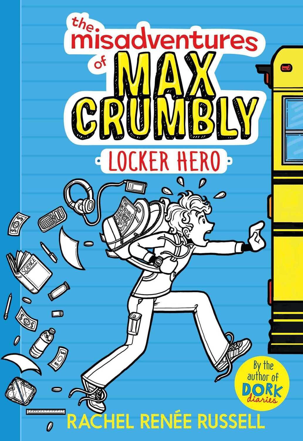 Locker Hero (The Misadventures of Max Crumbly Series #1) / Rachel Renée Russell