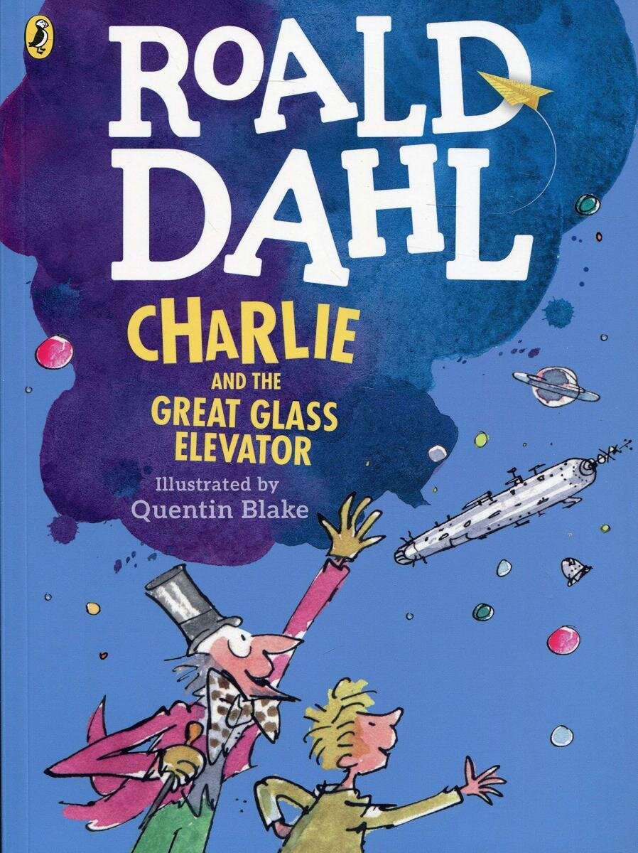 Charlie and the Great Glass Elevator / Roald Dahl