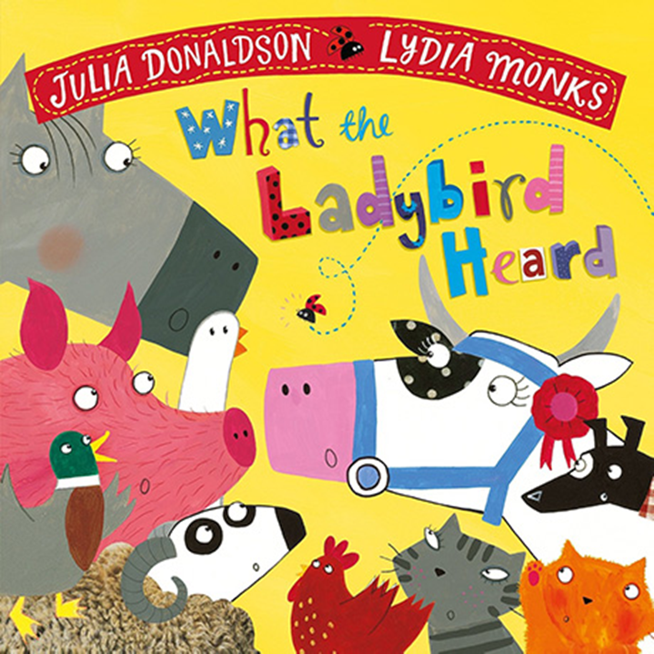 What The Ladybird Heard /Julia Donaldson