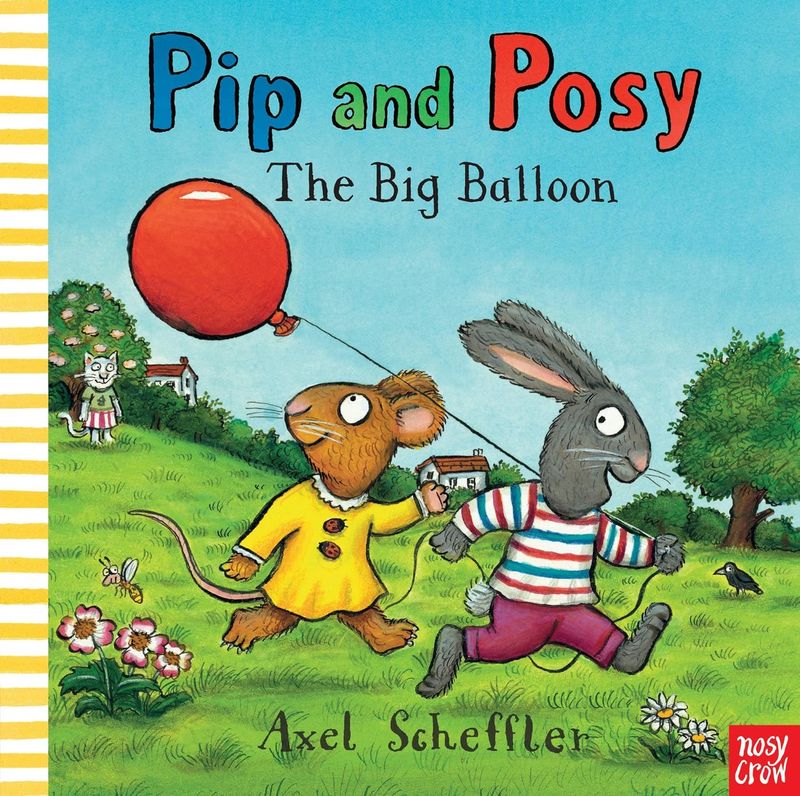 Pip and Posy / The Big Balloon / Axel Scheffler