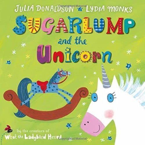 Sugarlump and the Unicorn / Julia Donaldson