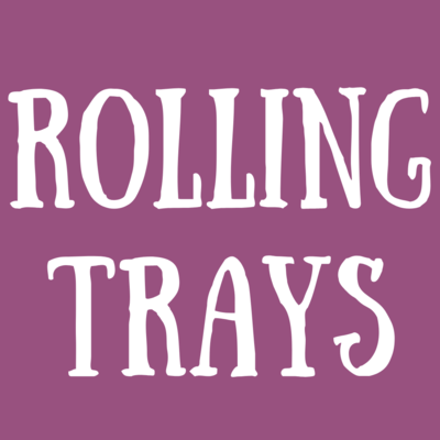 Rolling Trays