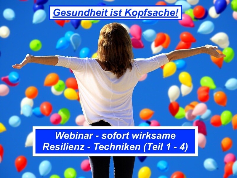 Webinar - sofort wirksame Resilienz- Techniken (Teil 1 - 4)