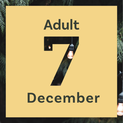 7 December - Adult