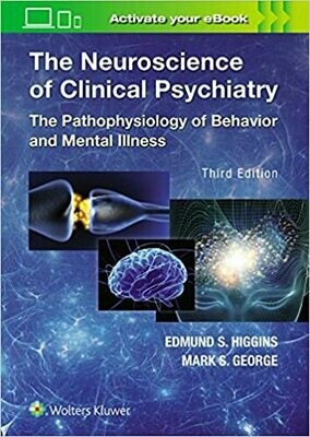 The neuroscience of clinical psychiatry 3rd Edition