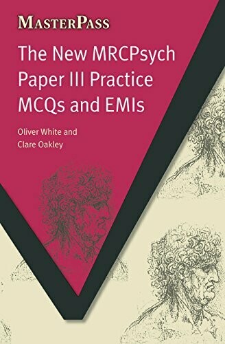 Masterpass The New MRCPsychPaper III Practice MCQs and EMIs