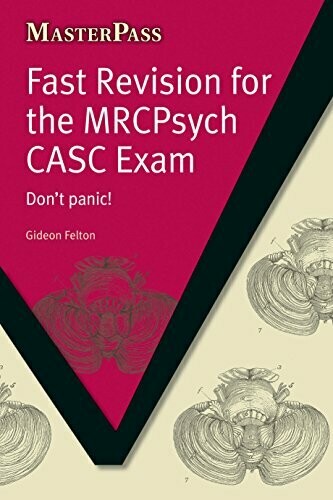 Masterpass Fast Revision for the MRCPsych CASC Exam