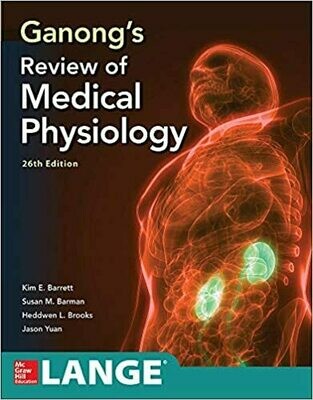 Ganong&#39;s Review of Medical Physiology, Twenty sixth Edition 26th Edition