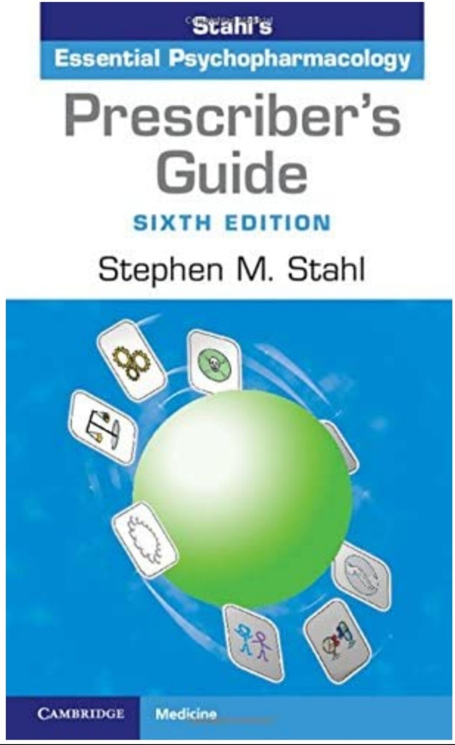 Stahl&#39;s essential Psychopharmacology Prescriber&#39;s guide 6th edition