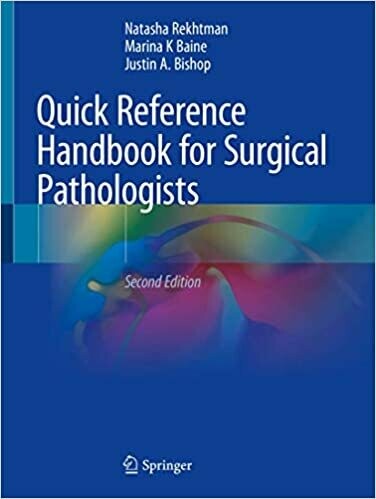 Quick Reference Handbook for Surgical Pathologists 2nd ed. 2019