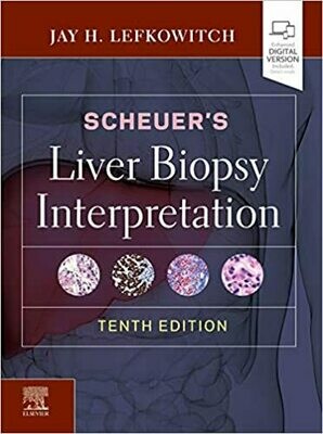 Scheuer&#39;s Liver Biopsy Interpretation 10th Edition