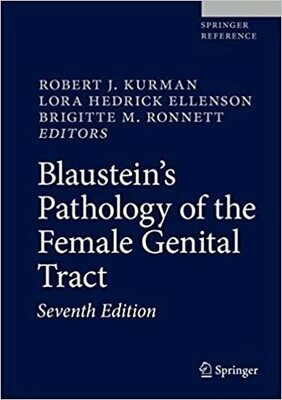 Blaustein&#39;s Pathology of the Female Genital Tract 7th ed. 2019 Edition