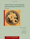 Mayo Clinic Gastroenterology and Hepatology Board Review