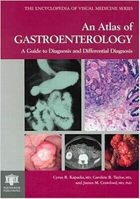 An Atlas of Gastroenterology: A Guide to Diagnosis and Differential Diagnosis