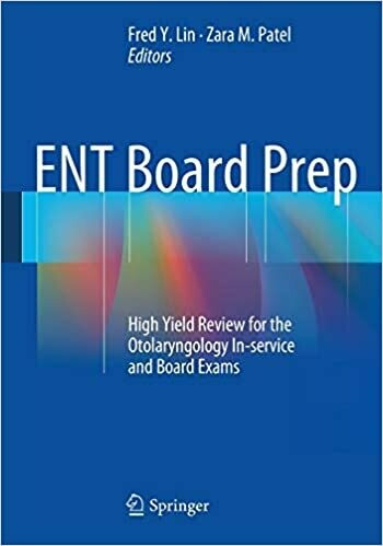ENT Board Prep: High Yield Review for the Otolaryngology In-service and Board Exams