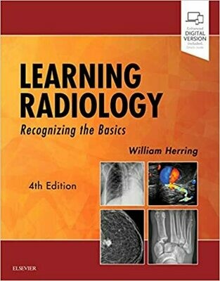 Learning Radiology: Recognizing the Basics 4th Edition