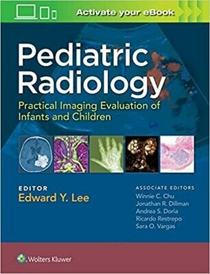 Pediatric Radiology: Practical Imaging Evaluation of Infants and Children 1st Edition