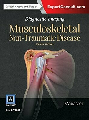 Diagnostic Imaging: Musculoskeletal Non-Traumatic Disease 2nd Edition