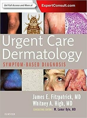 Urgent Care Dermatology: Symptom-Based Diagnosis 1st Edition