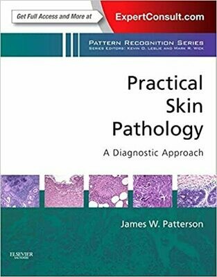 Practical Skin Pathology: A Diagnostic Approach: A Volume in the Pattern Recognition Series 1st Edition