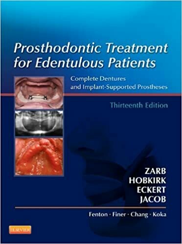 Prosthodontic Treatment for Edentulous Patients: Complete Dentures and Implant-Supported Prostheses 13th Edition